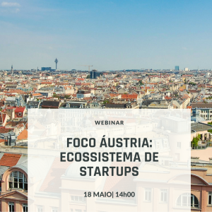 Webinar:  Em Foco Áustria: Ecossistema de Startups