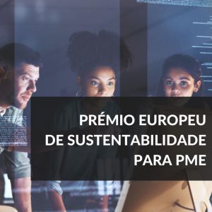 Prémio Europeu de Sustentabilidade para PME