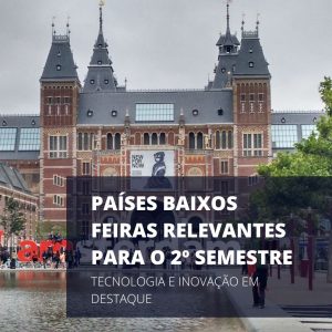 Países Baixos – Feiras mais relevantes para empresas portuguesas no 2º semestre de 2022