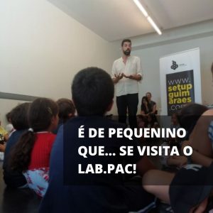 É de pequenino que…se visita o Lab.Pac!