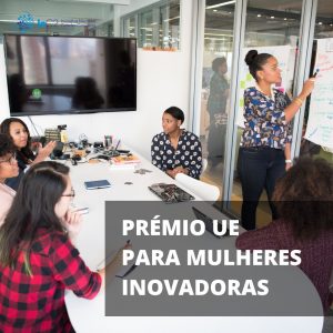Prémio UE para Mulheres Inovadoras