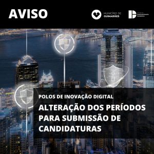 Polos de Inovação Digital | Alterados períodos para submissão de candidaturas