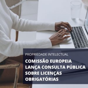 Comissão Europeia lança consulta pública sobre licenças obrigatórias