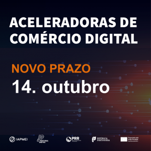 Aceleradoras de Comércio Digital prazo prorrogado