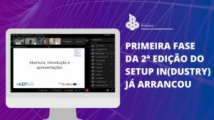 Primeira fase da 2ª Edição do Setup IN(dustry) já arrancou