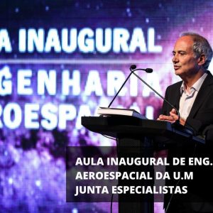 Aula Inaugural do Curso de Engenharia Aeroespacial da UM juntou especialistas em matérias espaciais