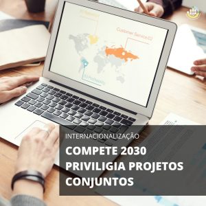 COMPETE 2030 privilegia projetos conjuntos