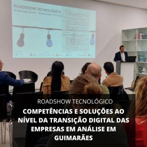 Competências e soluções ao nível da transição digital das empresas da região Norte em análise em Guimarães
