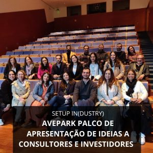 Avepark foi palco da apresentação de ideias de empreendedores a investidores e consultores do programa de aceleração Set.Up IN(dustry)