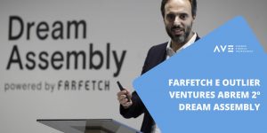 FARFETCH e Outlier Ventures abrem 2º Dream Assembly