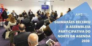 Guimarães recebeu a Assembleia Participativa do Norte da Agenda 2030