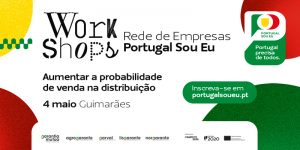 Portugal Sou Eu promove Workshop “Como aumentar a probabilidade de venda na distribuição”