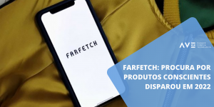 Farfetch: procura por produtos conscientes disparou em 2022