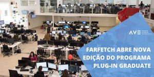 Farfetch abre nova Edição do Programa Plug-In Graduate