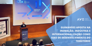 Guimarães aposta na Inovação, Indústria e Internacionalização como eixo de desenvolvimento do território