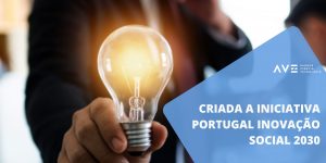Criada a iniciativa Portugal Inovação Social 2030