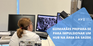 Guimarães prepara-se para impulsionar um HUB na área da saúde
