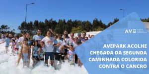 Avepark acolhe chegada da segunda Caminhada Colorida Contra o Cancro