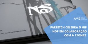 Farfetch celebra o Hip Hop em colaboração com a 12on12