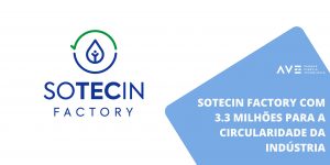 SoTecIn Factory com 3.3 milhões para a circularidade da Indústria