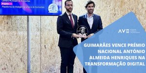 Guimarães vence prémio nacional ANTÓNIO ALMEIDA HENRIQUES na Transformação Digital