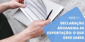 Declaração Aduaneira de Exportação: O que deve saber