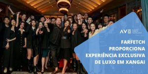Farfetch proporciona experiência exclusiva de luxo em Xangai