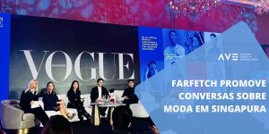 Farfetch promove conversas sobre moda em Singapura