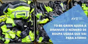To-Be-Green ajuda a diminuir o número de roupa usada que vai para aterro