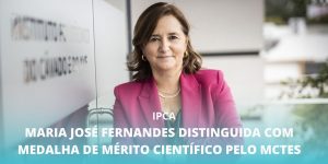 Maria José Fernandes distinguida com Medalha de Mérito Científico pelo MCTES