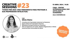 Creative Session #23: “Fundo PME 2024: Uma ferramenta para proteger a sua propriedade intelectual”