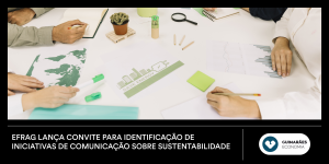 EFRAG lança convite para Identificação de iniciativas de comunicação sobre sustentabilidade