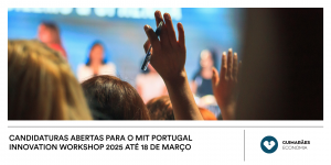 Candidaturas abertas para o MIT Portugal Innovation Workshop 2025 até 18 de março