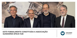 Está formalmente constituída a Associação Guimarães Space Hub