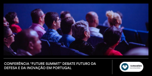 Conferência “Future Summit” debate futuro da Defesa e da Inovação em Portugal