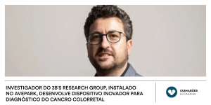Investigador do 3B’s Research Group, instalado no Avepark, desenvolve dispositivo inovador para diagnóstico do cancro colorretal
