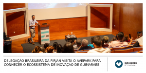 Delegação brasileira da FIRJAN visita o Avepark para conhecer o ecossistema de inovação de Guimarães
