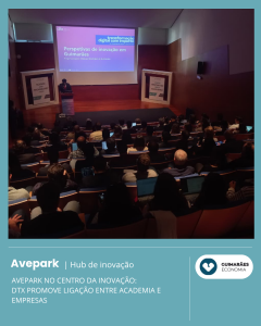 AvePark no centro da inovação: DTx promove ligação entre academia e empresas