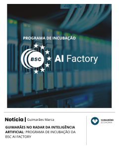 Guimarães no radar da Inteligência Artificial: programa de incubação da BSC AI Factory